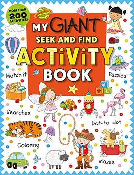 portada My Giant Seek-And-Find Activity Book: More Than 200 Activities: Match it, Puzzles, Searches, Dot-To-Dot, Coloring, Mazes, and More! (en Inglés)