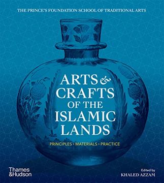 portada Arts & Crafts of the Islamic Lands: Principles • Materials • Practice (in English)