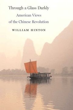 portada Through a Glass Darkly: American Views of the Chinese Revolution (en Inglés)