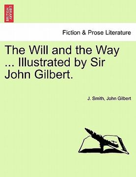 portada the will and the way ... illustrated by sir john gilbert. (en Inglés)