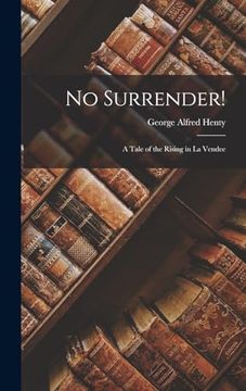 portada No Surrender! A Tale of the Rising in la Vendee (in English)