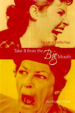 portada take it from the big mouth: the life of martha raye (in English)