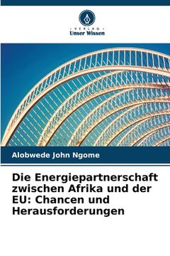 portada Die Energiepartnerschaft zwischen Afrika und der EU: Chancen und Herausforderungen (en Alemán)