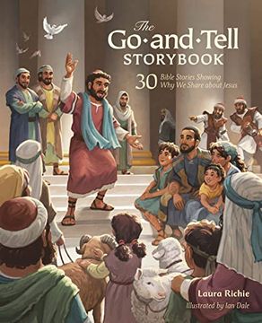 portada The Go-And-Tell Storybook: 30 Bible Stories Showing why we Share About Jesus (Bible Storybook Series) (in English)