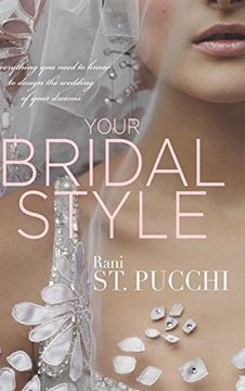 portada YOUR BRIDAL STYLE: Everything you need to know to design the wedding of your dreams