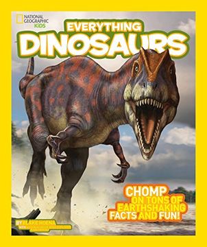 portada National Geographic Kids Everything Dinosaurs: Chomp on Tons of Earthshaking Facts and fun 