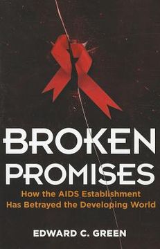 portada Broken Promises: How the AIDS Establishment Has Betrayed the Developing World (en Inglés)