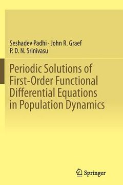 portada Periodic Solutions of First-Order Functional Differential Equations in Population Dynamics (en Inglés)