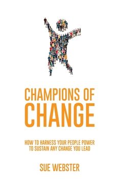 portada Champions of Change: How to harness your people power to sustain any change you lead (in English)