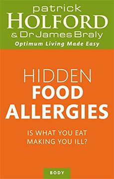 portada hidden food allergies: is what you eat making you ill?. patrick holford and james braly