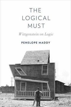 portada The Logical Must: Wittgenstein on Logic 