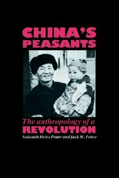 portada China's Peasants: The Anthropology of a Revolution 