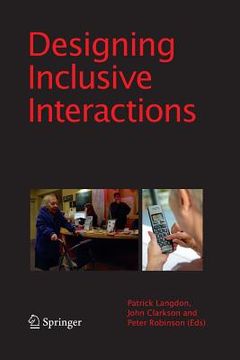 portada Designing Inclusive Interactions: Inclusive Interactions Between People and Products in Their Contexts of Use (en Inglés)