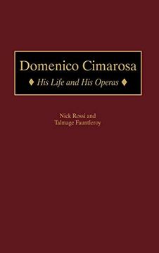 portada Domenico Cimarosa: His Life and his Operas (Contributions to the Study of Music & Dance) (en Inglés)