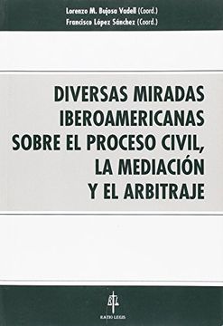 portada Diversas Miradas Iberoamericanas Sobre el Proceso Civil, la Mediación y el Arbitraje.