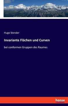 portada Invariante Flächen und Curven: bei conformen Gruppen des Raumes (en Alemán)