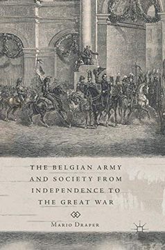 portada The Belgian Army and Society From Independence to the Great war (en Inglés)