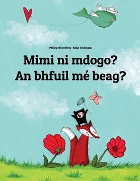 portada Mimi ni mdogo? An bhfuil mé beag?: Swahili-Irish Gaelic (Gaeilge): Children's Picture Book (Bilingual Edition) (in Swahili)