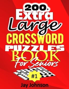 portada 200+ Extra Large Crossword Puzzle Book For Seniors (en Inglés)