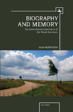 portada Biography and Memory: The Generational Experience of the Shoah Survivors (Jews of Poland) (en Inglés)