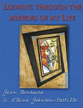 portada Looking Through the Mirrors of My Life (en Inglés)