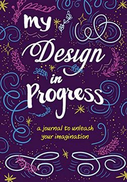 portada My Design in Progress: A Journal to Unleash Your Imagination (in English)