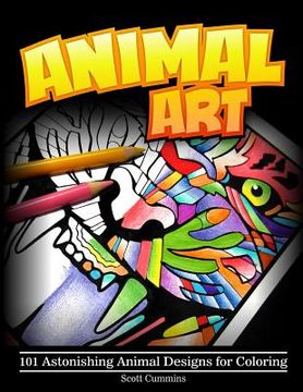portada Animal Art: 101 Astonishing Animal Designs for Coloring (in English)