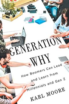portada Generation Why: How Boomers can Lead and Learn From Millennials and gen z 