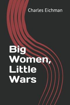 portada Big Women, Little Wars (en Inglés)