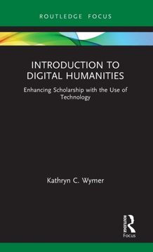 Introduction to Digital Humanities: Enhancing Scholarship With the use of Technology