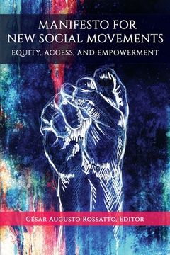 portada Manifesto for New Social Movements: Equity, Access, & Empowerment (en Inglés)