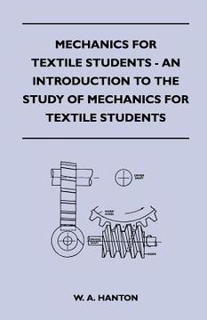portada mechanics for textile students - an introduction to the study of mechanics for textile students (in English)