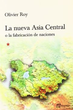 portada La Nueva Asia Central o la Fabricación de Naciones