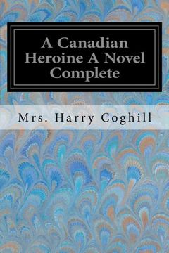 portada A Canadian Heroine A Novel Complete