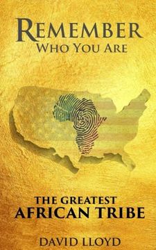 portada Remember Who You Are: The Greatest African Tribe (in English)