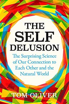 portada The Self Delusion: The Surprising Science of Our Connection to Each Other and the Natural World (in English)