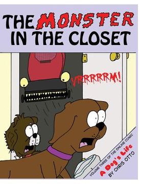 portada The Monster In The Closet: Volume Three of the online comic, A Dog's Life (en Inglés)