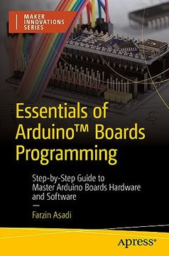 portada Essentials of Arduino™ Boards Programming: Step-By-Step Guide to Master Arduino Boards Hardware and Software (Maker Innovations Series) (en Inglés)