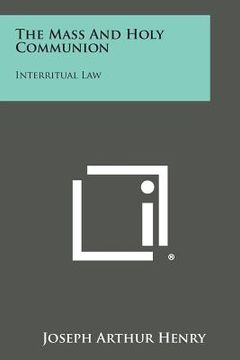 portada The Mass and Holy Communion: Interritual Law (en Inglés)