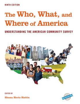 portada The Who, What, and Where of America: Understanding the American Community Survey (en Inglés)