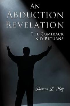portada an abduction revelation: the comeback kid returns (in English)