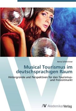 portada Musical Tourismus im deutschsprachigen Raum: Hintergründe und Perspektiven für den Tourismus- und Freizeitmarkt