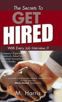 portada The Secrets to Get Hired - With Every Job Interview..!! (in English)