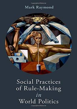 portada Social Practices of Rule-Making in World Politics (en Inglés)