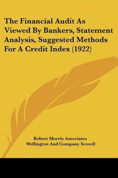 portada the financial audit as viewed by bankers, statement analysisthe financial audit as viewed by bankers, statement analysis, suggested methods for a cred (en Inglés)