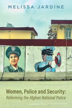 portada Women, Police and Security: Reforming the Afghan National Police (en Inglés)