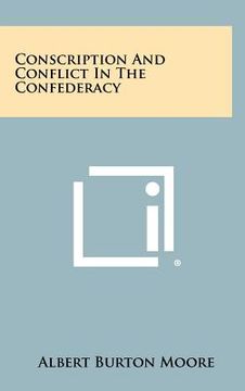 portada conscription and conflict in the confederacy (en Inglés)