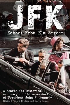portada Jfk: Echoes From elm Street: A Search for Historical Accuracy on the Assassination of President John f. Kennedy 
