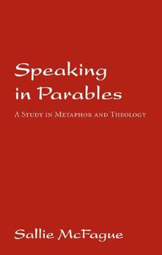 portada speaking in parables: a study in metaphor and theology (en Inglés)