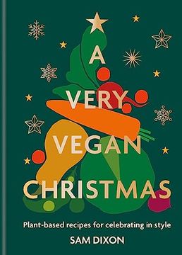 portada A Very Vegan Christmas: Plant-Based Recipes for Celebrating in Style (-) (en Inglés)